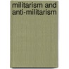 Militarism And Anti-Militarism door Karl Liebknecht