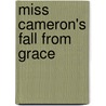 Miss Cameron's Fall from Grace door Helen Dickson