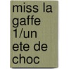 Miss La Gaffe 1/un Ete De Choc door Meg Carbot