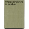 Mitarbeiterführung im GaLaBau door Albrecht Bühler
