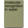 Molecular Recognition In Water door Shannon Marie Biros