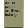 Moon Pacific Northwest Fishing door Craig Schuhmann