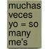 Muchas Veces Yo = So Many Me's