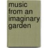 Music From An Imaginary Garden
