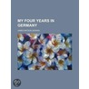 My Four Years In Germany (515) by James Watson Gerard