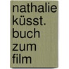 Nathalie Küsst. Buch Zum Film door David Foenkinos