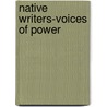 Native Writers-Voices of Power by Lyle Ernst