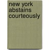 New York Abstains  Courteously by Therese Mcguire