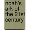 Noah's Ark of the 21st Century by Amir Arav