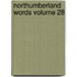 Northumberland Words Volume 28