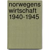 Norwegens Wirtschaft 1940-1945 door Wagner Björn