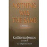 Nothing Was the Same: A Memoir by Kay Redfield Jamison