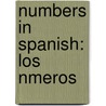Numbers in Spanish: Los Nmeros door Daniel Nunn