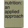 Nutrition: An Applied Approach by Melinda M. Manore