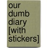 Our Dumb Diary [With Stickers] door Jim Benton