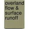 Overland Flow & Surface Runoff by Tommy S.W. Wong