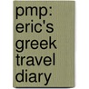 Pmp: Eric's Greek Travel Diary by Louise Schofield