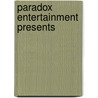 Paradox Entertainment Presents door Jeremy Barlow