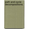 Path And Cycle Decompositions. by Chandra Dinavahi