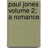 Paul Jones Volume 2; A Romance by Allan Cunningham