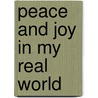 Peace and Joy in My Real World door Nelfa Querubin Tompkins