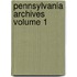 Pennsylvania Archives Volume 1