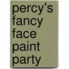 Percy's Fancy Face Paint Party door Annie Kubler