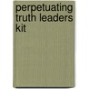 Perpetuating Truth Leaders Kit door Clancy P. Hayes