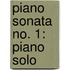 Piano Sonata No. 1: Piano Solo