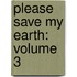 Please Save My Earth: Volume 3