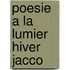 Poesie a la Lumier Hiver Jacco