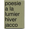Poesie a la Lumier Hiver Jacco door Christ Benevent