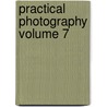 Practical Photography Volume 7 door Frank Fraprie