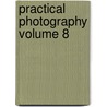 Practical Photography Volume 8 door Frank Fraprie