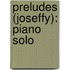 Preludes (Joseffy): Piano Solo