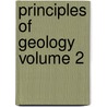 Principles of Geology Volume 2 door Sir Charles Lyell