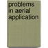 Problems in Aerial Application