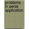 Problems in Aerial Application door United States Government