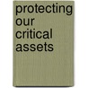 Protecting Our Critical Assets door Steven Woodhouse