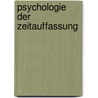 Psychologie der Zeitauffassung door Vittorio Benussi