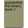 Quarantine: The Loners, Book 1 door Lex Thomas