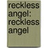 Reckless Angel: Reckless Angel