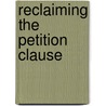 Reclaiming the Petition Clause by Ronald Krotoszynski