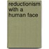 Reductionism with a Human Face