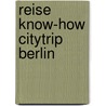 Reise Know-How CityTrip Berlin by Kristine Jaath