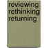 Reviewing Rethinking Returning
