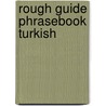 Rough Guide Phrasebook Turkish by Rough Guides