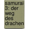 Samurai 3: Der Weg des Drachen door Chris Bradford