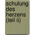Schulung Des Herzens (Teil Ii)