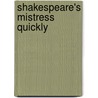 Shakespeare's Mistress Quickly door Paula Rossman